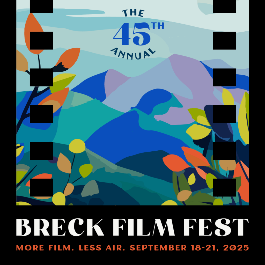 Breck Film Fest poster featuring a colorful abstract mountain landscape and the text  - Breck Film | Eclipse Theater'45th Annual' at the top, with dates September 18–21, 2025.